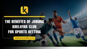Read more about the article The Benefits of Joining Kheloyar Club For Sports Betting 