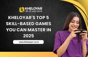 Read more about the article Kheloyar’s Top 5 Skill-Based Games You Can Master in 2025