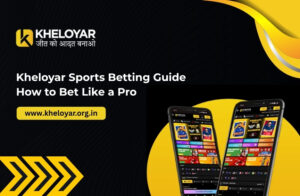 Kheloyar Sports Betting Guide: How to Bet Like a Pro